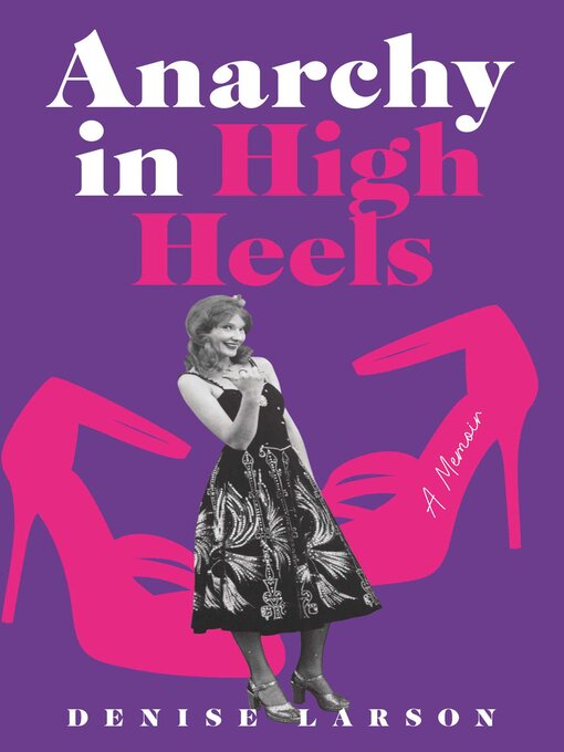 Title details for Anarchy in High Heels by Denise Larson - Wait list